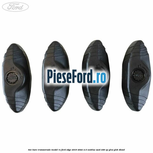 Set bare transversale model RS Ford Edge 2019-2022 2.0 EcoBlue AWD 238 cp YLCA, YLCB diesel