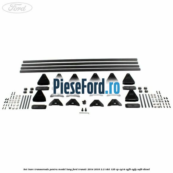 Set bare transversale pentru model lung Ford Transit 2014-2018 2.2 TDCi 125 cp CY14, CYF5, CYFG, USF6 diesel