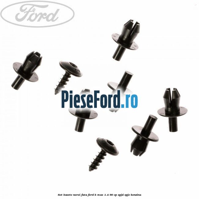 Set bavete noroi fata Ford B-Max 1.4 90 cp SPJD, SPJE benzina