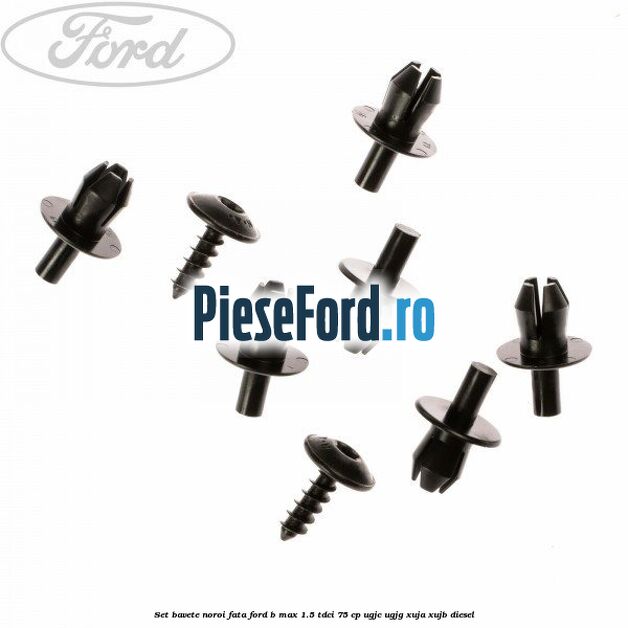 Set bavete noroi fata Ford B-Max 1.5 TDCi 75 cp UGJC, UGJG, XUJA, XUJB diesel