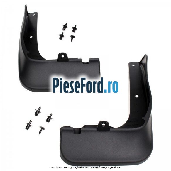 Set bavete noroi fata Ford B-Max 1.6 TDCi 95 cp T3JB diesel