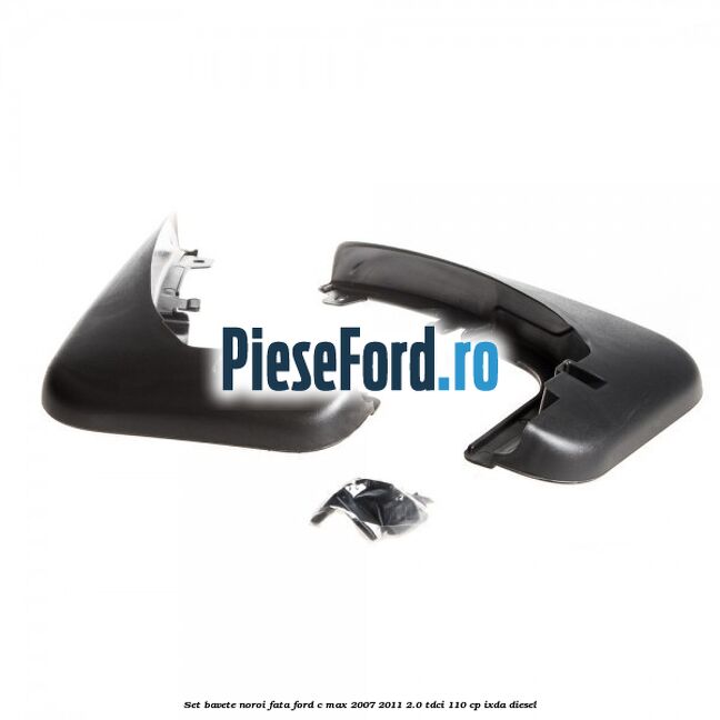 Set bavete noroi fata Ford C-Max 2007-2011 2.0 TDCi 110 cp IXDA diesel
