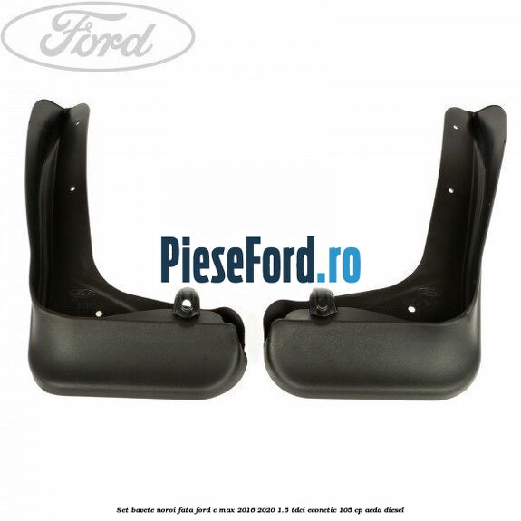 Set bavete noroi fata Ford C-Max 2016-2020 1.5 TDCi ECOnetic 105 cp Set bavete noroi fata Ford C-Max 2016-2020 1.5 TDCi ECOnetic 105 cp AEDA diesel