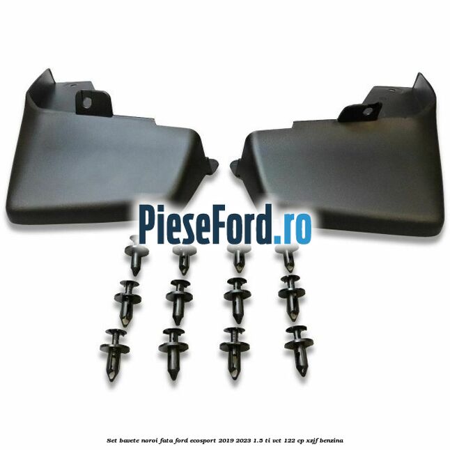 Set bavete noroi fata Ford EcoSport 2019-2023 1.5 Ti-VCT 122 cp XZJF benzina