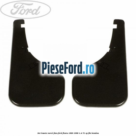 Set bavete noroi fata Ford Fiesta 1989-1996 1.4 71 cp F6E benzina