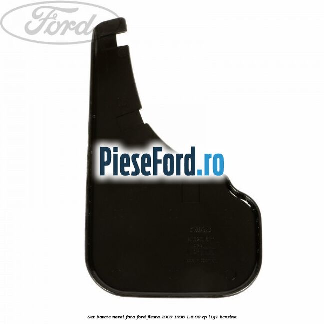 Set bavete noroi fata Ford Fiesta 1989-1996 1.6 90 cp L1G1 benzina