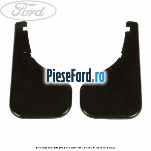Set bavete noroi fata Ford Fiesta 1989-1996 1.8 XR2i 16V 130 cp RQC benzina