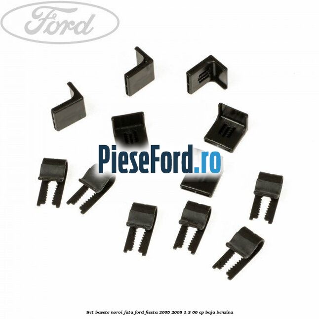 Set bavete noroi fata Ford Fiesta 2005-2008 1.3 60 cp BAJA benzina