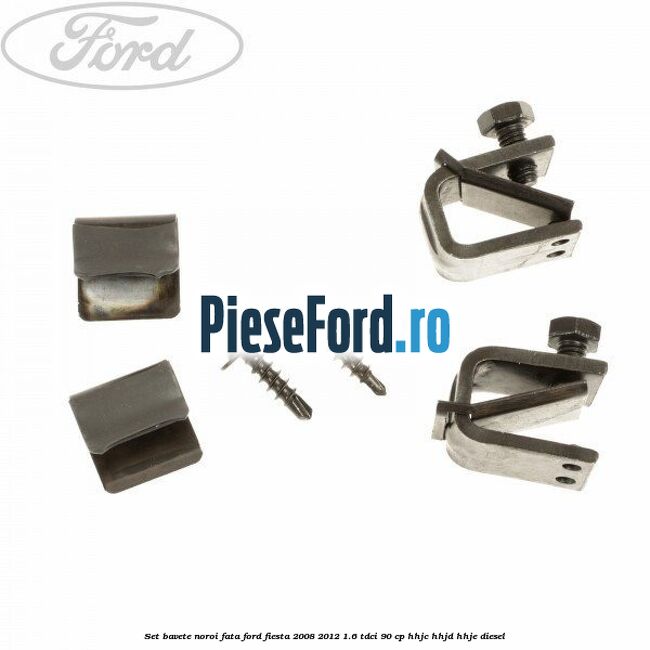 Set bavete noroi fata Ford Fiesta 2008-2012 1.6 TDCi 90 cp HHJC, HHJD, HHJE diesel