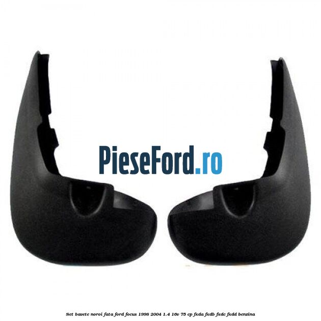 Set bavete noroi fata Ford Focus 1998-2004 1.4 16V 75 cp FXDA, FXDB, FXDC, FXDD benzina