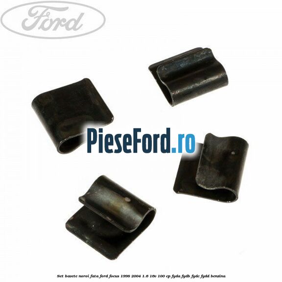 Set bavete noroi fata Ford Focus 1998-2004 1.6 16V 100 cp FYDA, FYDB, FYDC, FYDD benzina