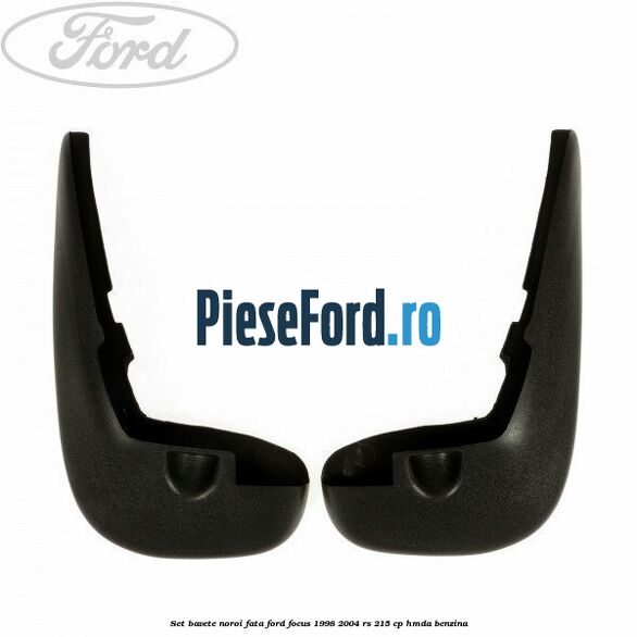 Set bavete noroi fata Ford Focus 1998-2004 RS 215 cp