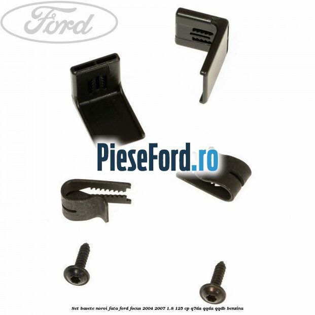 Set bavete noroi fata Ford Focus 2004-2007 1.8 125 cp Q7DA, QQDA, QQDB benzina