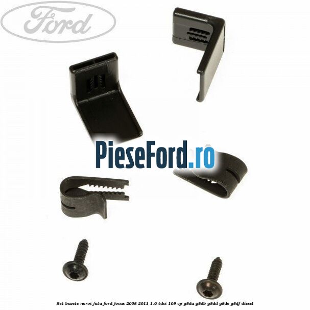 Set bavete noroi fata Ford Focus 2008-2011 1.6 TDCi 109 cp G8DA, G8DB, G8DD, G8DE, G8DF diesel