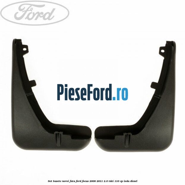 Set bavete noroi fata Ford Focus 2008-2011 2.0 TDCi 110 cp
