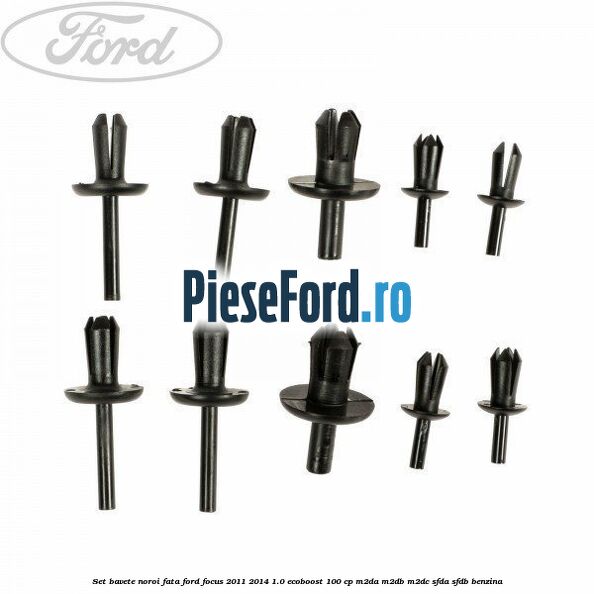 Set bavete noroi fata Ford Focus 2011-2014 1.0 EcoBoost 100 cp Set bavete noroi fata Ford Focus 2011-2014 1.0 EcoBoost 100 cp M2DA, M2DB, M2DC, SFDA, SFDB benzina