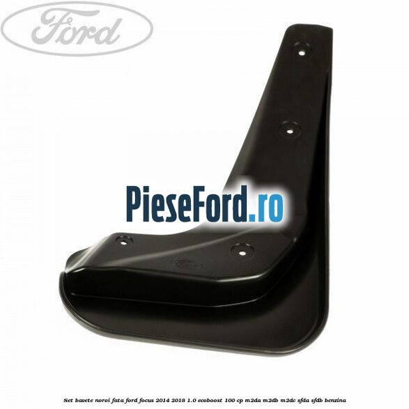 Set bavete noroi fata Ford Focus 2014-2018 1.0 EcoBoost 100 cp M2DA, M2DB, M2DC, SFDA, SFDB benzina
