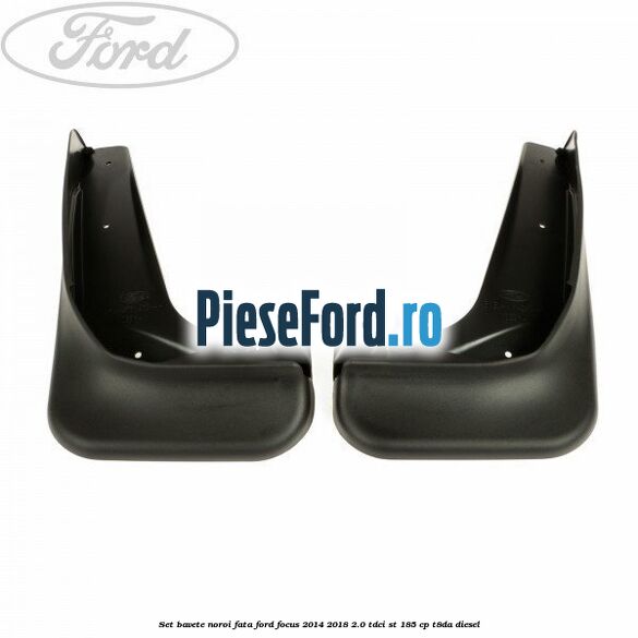 Set bavete noroi fata Ford Focus 2014-2018 2.0 TDCi ST 185 cp