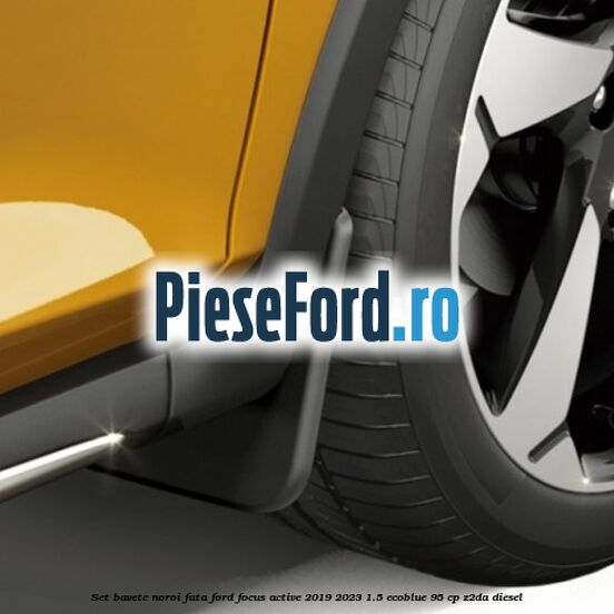 Set bavete noroi fata Ford Focus Active 2019-2023 1.5 EcoBlue 95 cp Set bavete noroi fata Ford Focus Active 2019-2023 1.5 EcoBlue 95 cp Z2DA diesel
