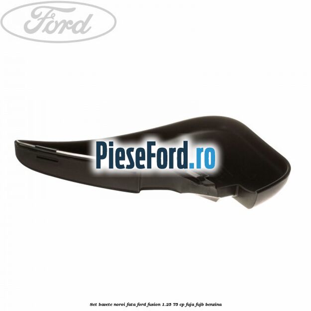 Set bavete noroi fata Ford Fusion 1.25 75 cp FUJA, FUJB benzina