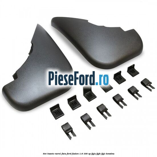 Set bavete noroi fata Ford Fusion 1.6 100 cp FYJA, FYJB, FYJC benzina