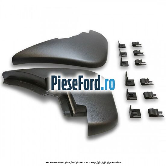 Set bavete noroi fata Ford Fusion 1.6 100 cp FYJA, FYJB, FYJC benzina