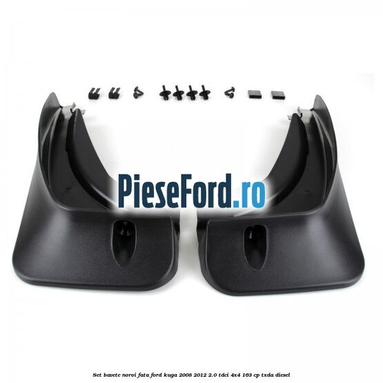 Set bavete noroi fata Ford Kuga 2008-2012 2.0 TDCI 4x4 163 cp Set bavete noroi fata Ford Kuga 2008-2012 2.0 TDCI 4x4 163 cp TXDA diesel