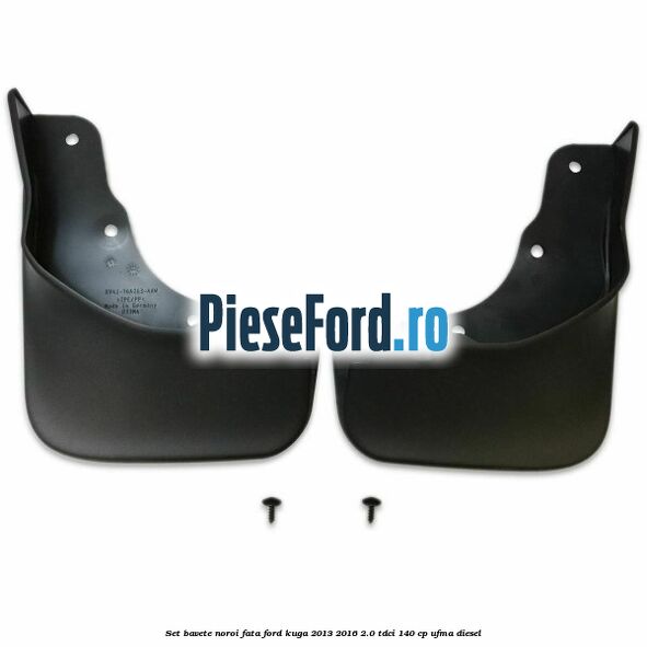 Set bavete noroi fata Ford Kuga 2013-2016 2.0 TDCi 140 cp UFMA diesel