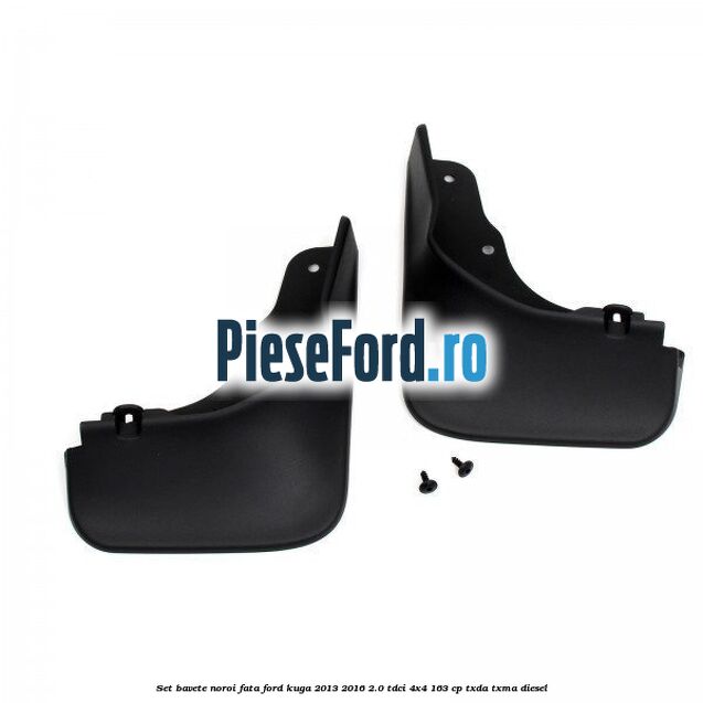 Set bavete noroi fata Ford Kuga 2013-2016 2.0 TDCi 4x4 163 cp TXDA, TXMA diesel