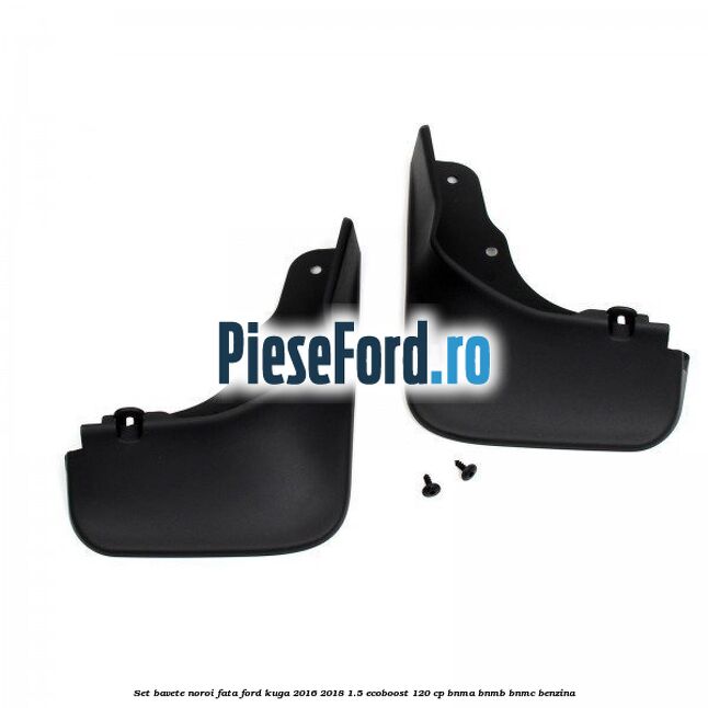 Set bavete noroi fata Ford Kuga 2016-2018 1.5 EcoBoost 120 cp BNMA, BNMB, BNMC benzina