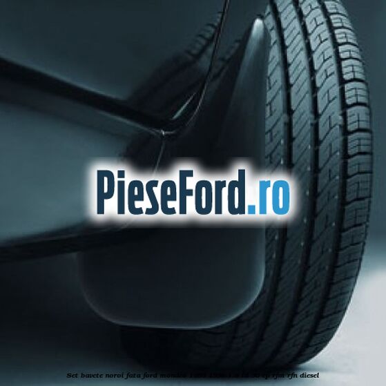 Set bavete noroi fata Ford Mondeo 1993-1996 1.8 TD 90 cp Set bavete noroi fata Ford Mondeo 1993-1996 1.8 TD 90 cp RFM, RFN diesel
