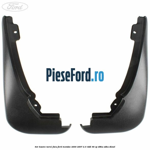 Set bavete noroi fata Ford Mondeo 2000-2007 2.0 TDDI 90 cp D5BA, SDBA diesel