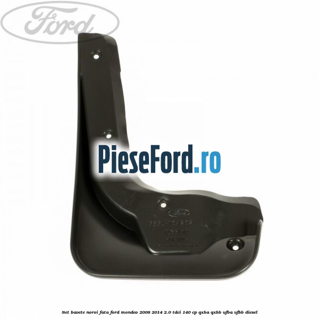 Set bavete noroi fata Ford Mondeo 2008-2014 2.0 TDCi 140 cp QXBA, QXBB, UFBA, UFBB diesel