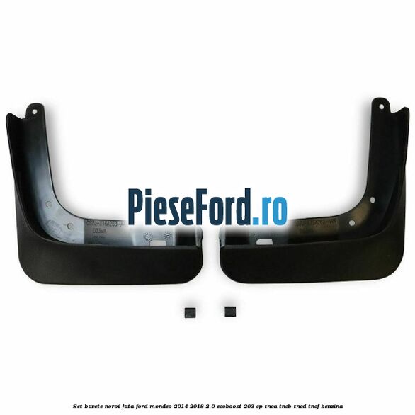 Set bavete noroi fata Ford Mondeo 2014-2018 2.0 EcoBoost 203 cp TNCA, TNCB, TNCD, TNCF benzina
