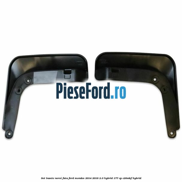 Set bavete noroi fata Ford Mondeo 2014-2018 2.0 Hybrid 177 cp C20EDEF hybrid