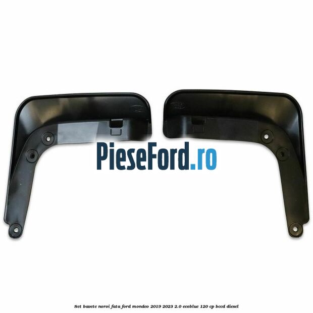 Set bavete noroi fata Ford Mondeo 2019-2023 2.0 EcoBlue 120 cp BCCD diesel