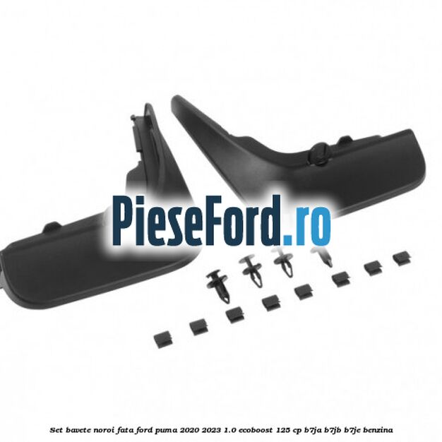 Set bavete noroi fata Ford Puma 2020-2023 1.0 EcoBoost 125 cp