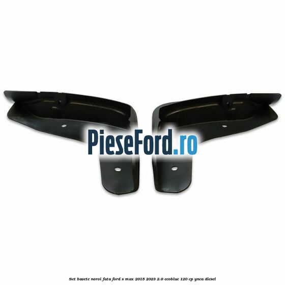 Set bavete noroi fata Ford S-Max 2015-2023 2.0 EcoBlue 120 cp YNCA diesel