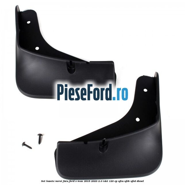 Set bavete noroi fata Ford S-Max 2015-2023 2.0 TDCi 120 cp UFCA, UFCB, UFCD diesel