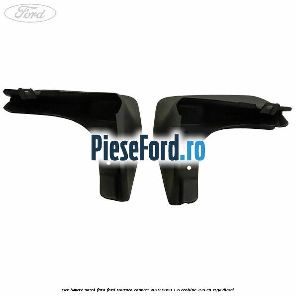 Set bavete noroi fata Ford Tourneo Connect 2019-2023 1.5 EcoBlue 120 cp ZTGA diesel