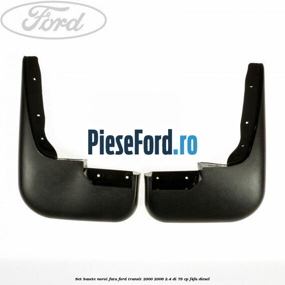 Set bavete noroi fata Ford Transit 2000-2006 2.4 DI 75 cp Set bavete noroi fata Ford Transit 2000-2006 2.4 DI 75 cp F4FA diesel