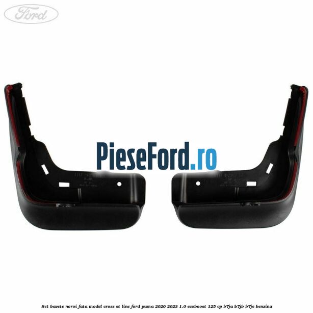 Set bavete noroi fata model Cross ST Line Ford Puma 2020-2023 1.0 EcoBoost 125 cp B7JA, B7JB, B7JE benzina