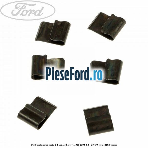 Set bavete noroi spate 3/5 usi Ford Escort 1990-1995 1.6 i 16V 90 cp L1E, L1K benzina
