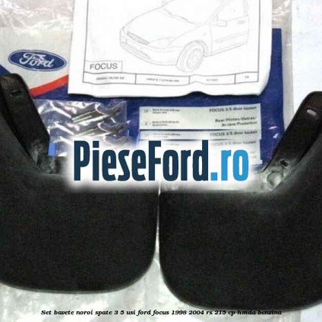 Set bavete noroi spate 3/5 usi Ford Focus 1998-2004 RS 215 cp Set bavete noroi spate 3/5 usi Ford Focus 1998-2004 RS 215 cp HMDA benzina
