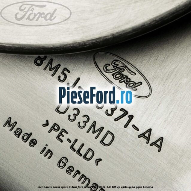 Set bavete noroi spate 3/5Usi Ford Focus 2008-2011 1.8 125 cp Q7DA, QQDA, QQDB benzina