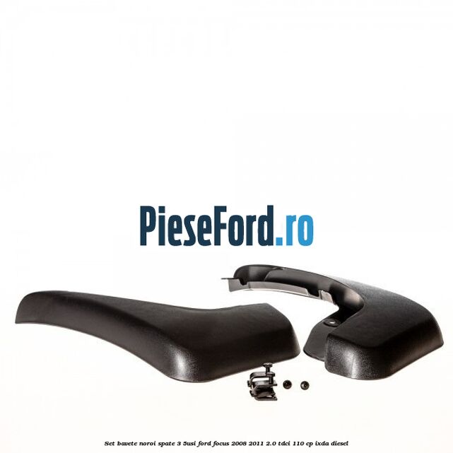 Set bavete noroi spate 3/5Usi Ford Focus 2008-2011 2.0 TDCi 110 cp IXDA diesel