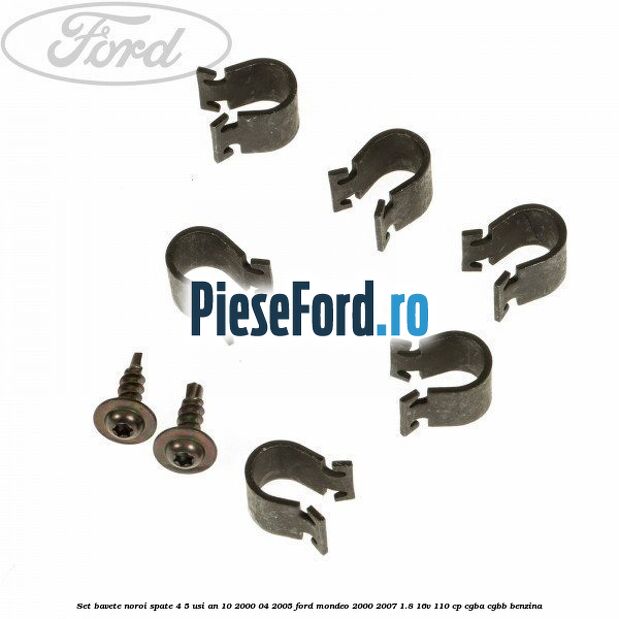 Set bavete noroi spate 4/5 usi an 10/2000-04/2005 Ford Mondeo 2000-2007 1.8 16V 110 cp CGBA, CGBB benzina