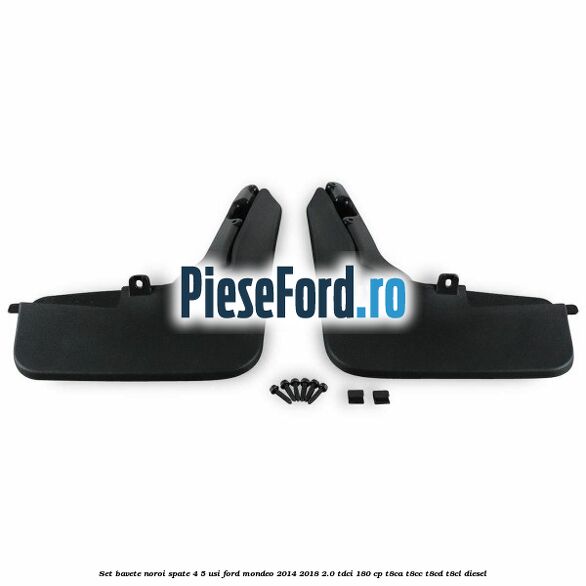 Set bavete noroi spate 4/5 usi Ford Mondeo 2014-2018 2.0 TDCi 180 cp T8CA, T8CC, T8CD, T8CL diesel