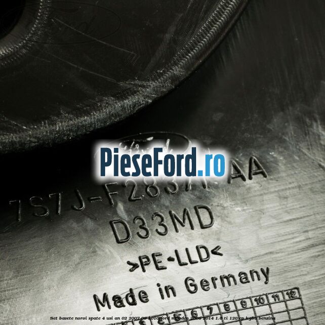 Set bavete noroi spate 4 Usi an 02/2007-09/2010 Ford Mondeo 2008-2014 1.6 Ti 120 cp Set bavete noroi spate 4 Usi an 02/2007-09/2010 Ford Mondeo 2008-2014 1.6 Ti 120 cp KGBA benzina