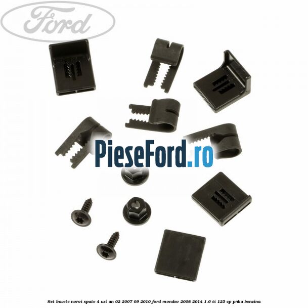 Set bavete noroi spate 4 Usi an 02/2007-09/2010 Ford Mondeo 2008-2014 1.6 Ti 125 cp Set bavete noroi spate 4 Usi an 02/2007-09/2010 Ford Mondeo 2008-2014 1.6 Ti 125 cp PNBA benzina